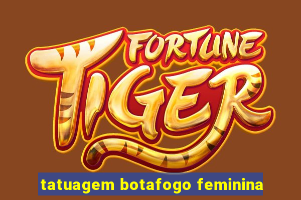 tatuagem botafogo feminina